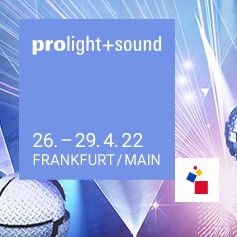 prolight+sound I 26. bis 29. April 2022 I Frankfurt/Main